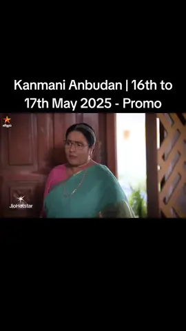 Kanmani Anbudan | 16th to 17th May 2025 - Promo #kanmanianbudan #tomorrowpromo #upcomingpromo #foryou 