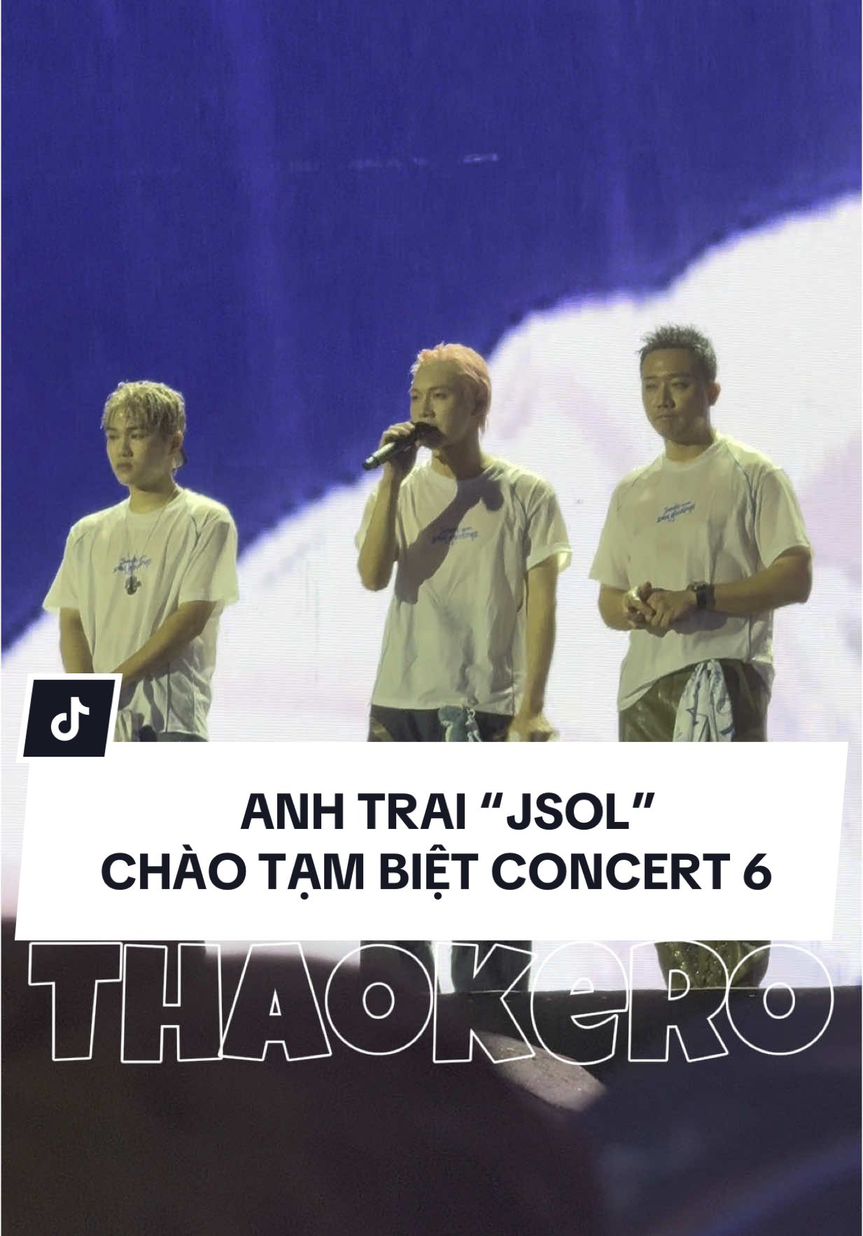#Anhtrai #JSOL chào tạm biệt #Concert Anh Trai 