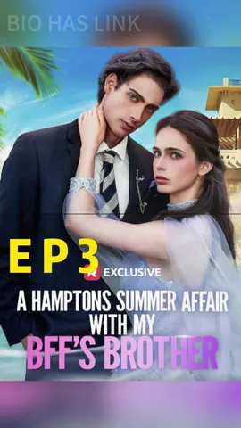 Named➡️ A Hamptons Summer Affair With My BFF'S Brother ⬅️ THE FULL DRAMa are 1n the 1ink🌳🪢0m my h0mepage bi0💫Acc0rding t0 the name 💗 #foryoupage #FYP #tiktok  #reelshort #reelshortapp #shortvideo #tiktokdrama #shortstory #shortmovie #ShortDrama #RomanceDrama #LoveStory #ahamptonssummeraffairwithmybffsbrother 