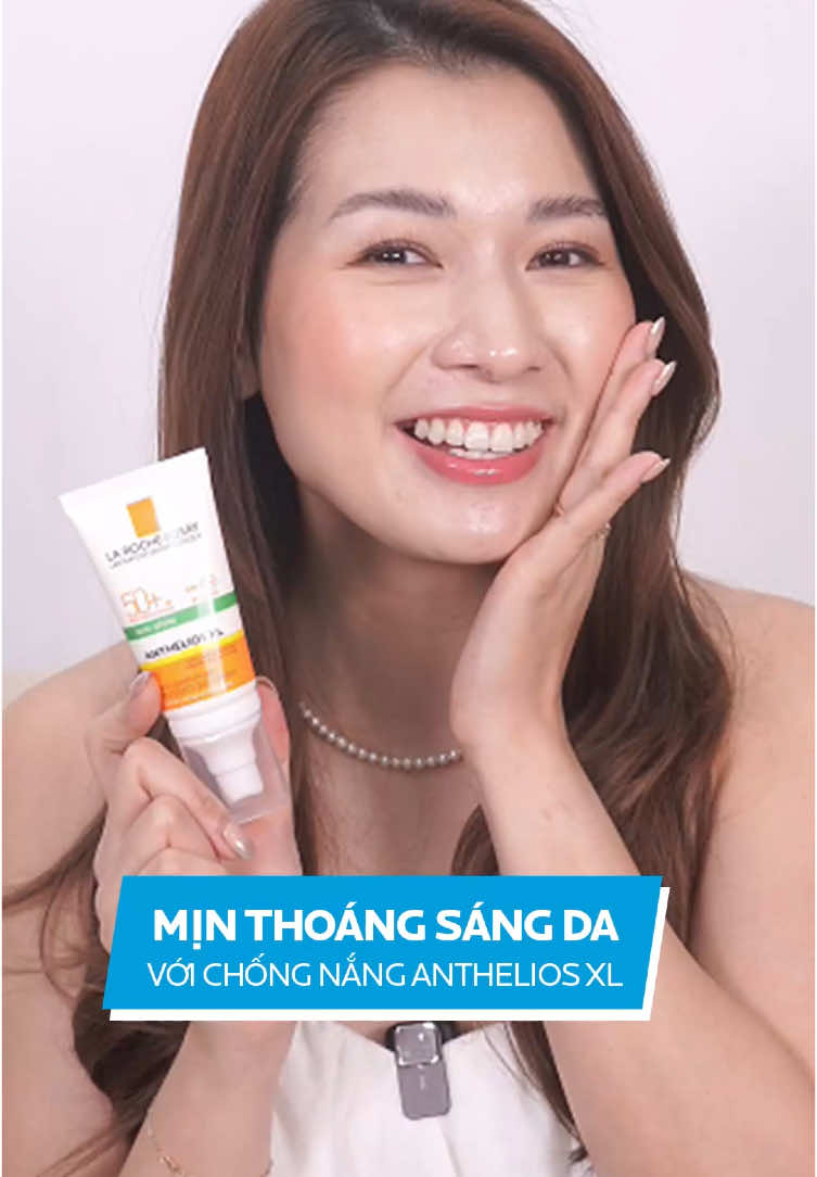 Mịn thoáng sáng da, ráo mịn rạng rỡ với kem chống nắng Anthelios XL  #larocheposay #larocheposayvn #Anthelios #kemchongnangnangtone 