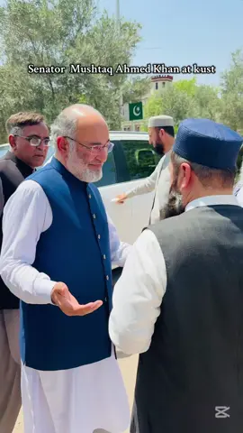 @Senator Mushtaq Ahmad Khan     wellcome at kust 🎉#kust #foryoupage #fyp #trending #viral #senatormushtaqahmed #standwithpalestine #CapCut 