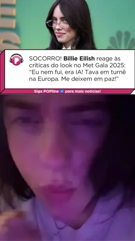 SOCORRO! Billie Eilish reagiu às críticas sobre um look polêmico no Met Gala 2025, que na verdade nem era real! “Tô vendo gente dizendo que meu look foi horrível… Eu nem fui. Aquilo é inteligência artificial. Eu estava fazendo show na Europa. Me deixem em paz”, disse a cantora nas redes sociais. O suposto visual viralizou, mas tudo não passou de uma imagem gerada por IA. E você, teria caído nessa fake fashion?