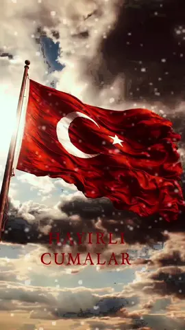 #cumaakşamı #cumamesajları #🇹🇷 #türkiyem #ayyıldız 
