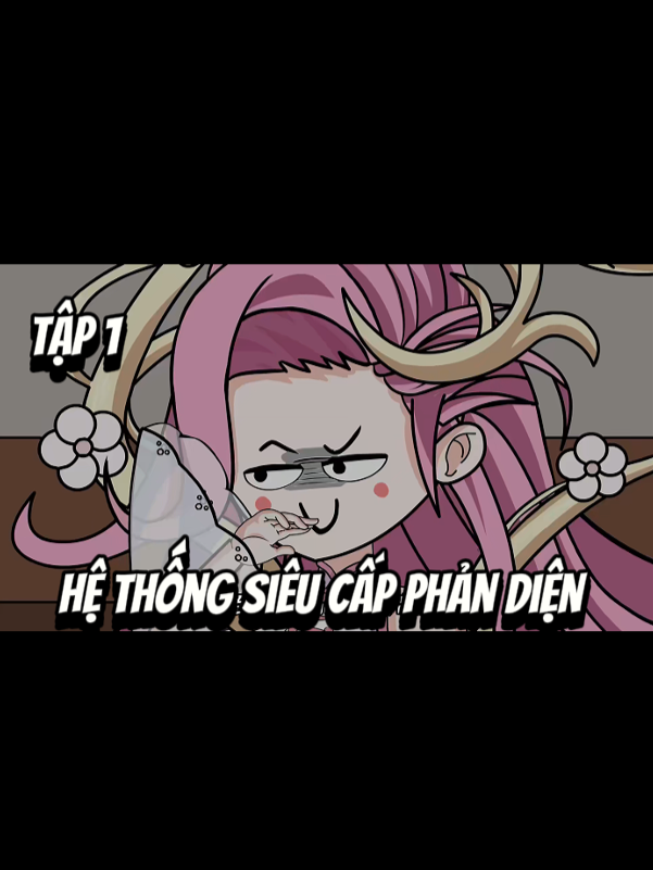 Tập 1 | Hệ Thống Siêu Cấp Phản Diện  #dhvietsub  #hoathinhtrungquoc  #tutien  #hethong  #viral