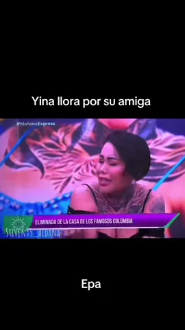 #lacasadelosfamosos #colombia #paratiiiiiiiiiiiiiiiiiiiiiiiiiiiiiii #yinacalderonoficial #eliminacion #epa 