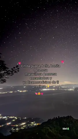 Linda guapa, bella, bonita Hermosa maravillosa Amorosa encantadora y yo Enamoradisimo de ti preciosa💗💘✨#amor #frases#frasesdeamor#frasesbonitas  #textosdeamor #textosbonitos #dedicar #teamo #miamor #sentimientos #parejas #novios #mireina👑💕 #myprincess👑💎 #xyzbca #abcxyz #foryourpage #fyp #fypage #viralvideo #teamo #paratii #paratiiiiiiiiiiiiiiiiiiiiiiiiiiiiiii #🧃 #🌎💗#♥️💗 #❤️😍 #🥹 