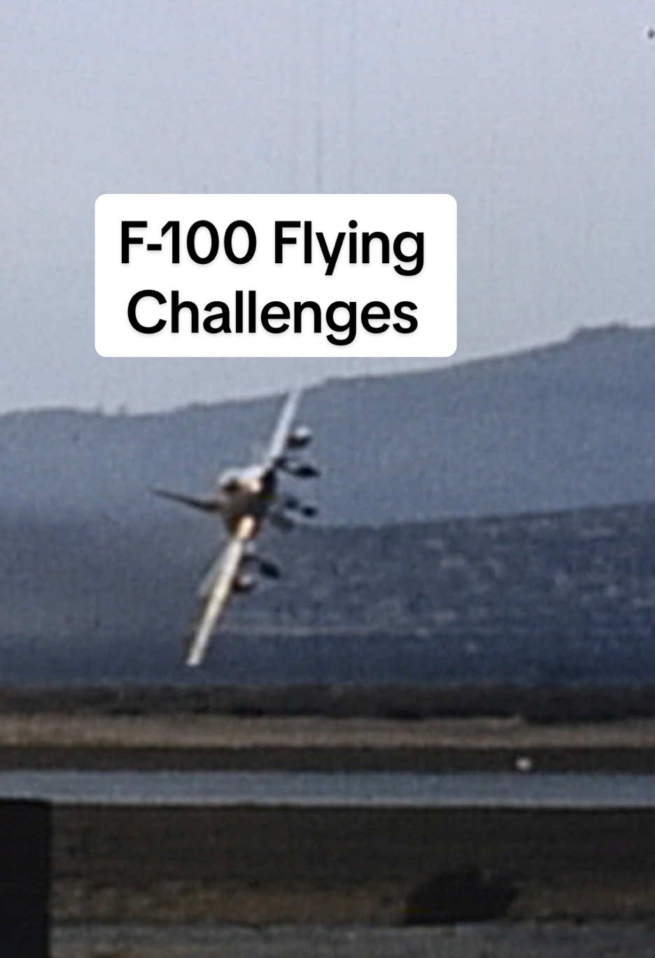 Challenges Flying the F-100...   F-100 pilot John 