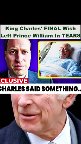 King Charles' FINAL Wish Left Prince William In TEARS #hollywood #royalfamily #kingcharles 