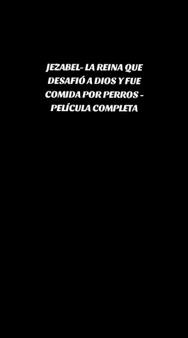 JEZABEL- LA REINA QUE DESAFIÓ A DIOS Y FUE COMIDA POR PERROS - PELÍCULA COMPLETA #JesúsDescendió #FinDeLosTiempos #LIVEIncentiveProgram #RevelaciónBíblica #Ezequiel37 #VerdadOculta #ValleDeLosHuesosSecos #DiosHablaALosHuesos #EspírituDeDios 