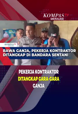 Bawa Ganja, Pekerja Kontraktor Ditangkap di Bandara Sentani