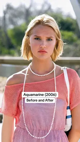Aquamarine (2006) - Before and After #beforeandafter #aquamarine 