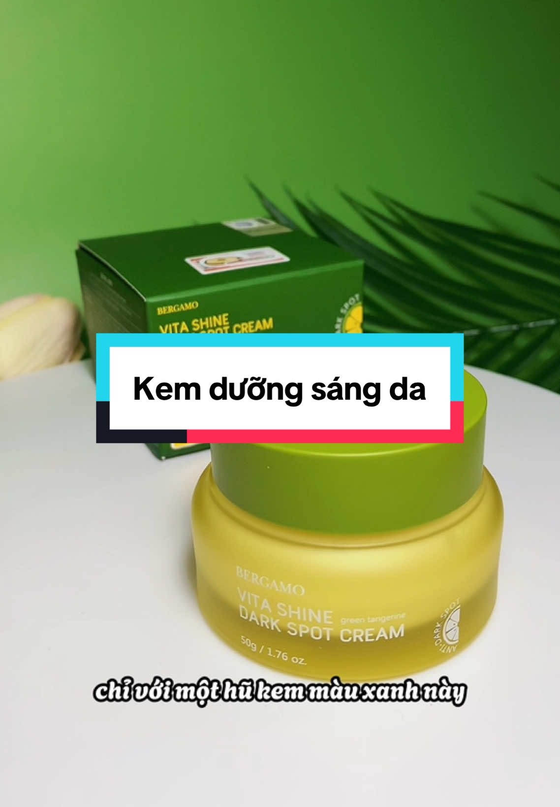 Kem dưỡng sáng da quýt xanh #xuhuong #duongsangda #kemduongquytxanh #greentangerinecream #kemduongquytxanhbergamo 
