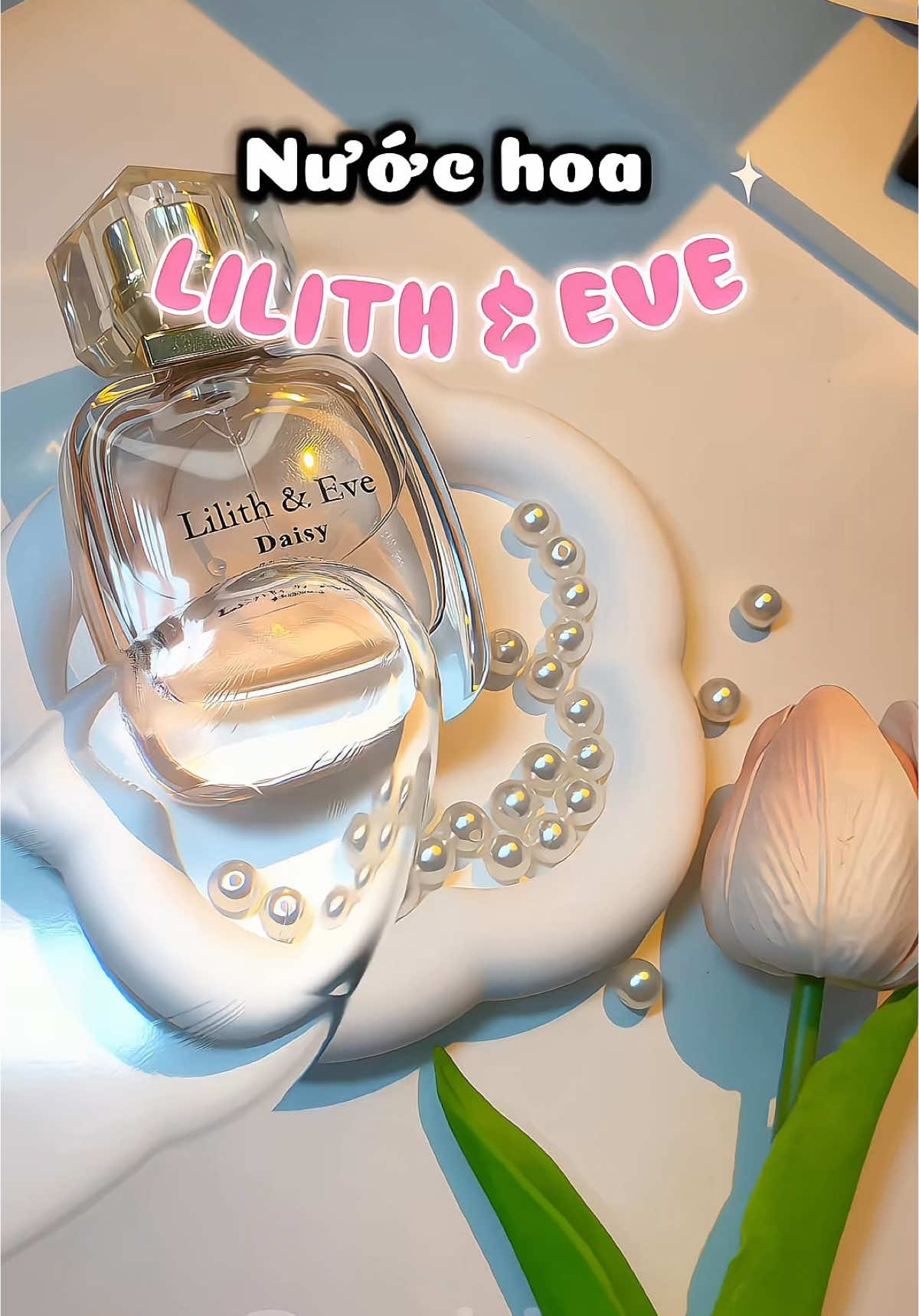 Unboxing nước hoa nhà LILITH EVE🌺🌺🌺#moriviuu #xuhuongtiktok #xh #unbox #unboxing #review #nuochoa #lilithandeve 