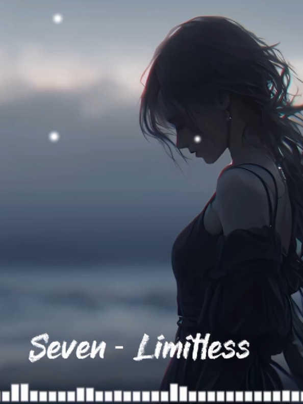 p213 | Seven - Limitless  #xuhuongtiktok #viral #fyp #nhacco #nhachoainiem #nhachaymoingay #nhacchill #foryou #nhac2018 #nhacdientu #nhacgaynghien🌸 #EDM #avee 