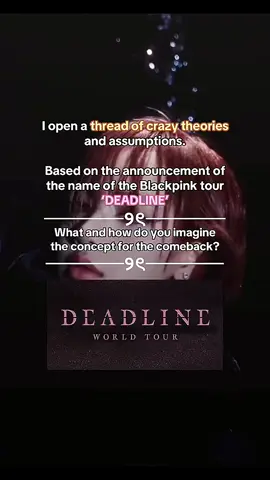 ¿Cuál y como crees que sea el concepto para el comeback? Abro hilo de teorías y suposiciones. Los leo en los comentarios. 👀 #BLACKPINK #blackpinkbestgg #LISA #ROSÉ #JISOO #JENNIE #DEADLINE #DeadlineTour #kpopfyp #blinks #blackpinkedit #roses_are_rosie #jdnnierubyjane #lalalisa_m #jisoo_sooyaa 