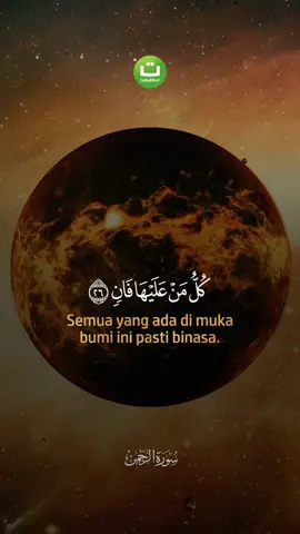 Ayat Pengingat bahwa Dunia Sementara | Ar-Rahman 26–32