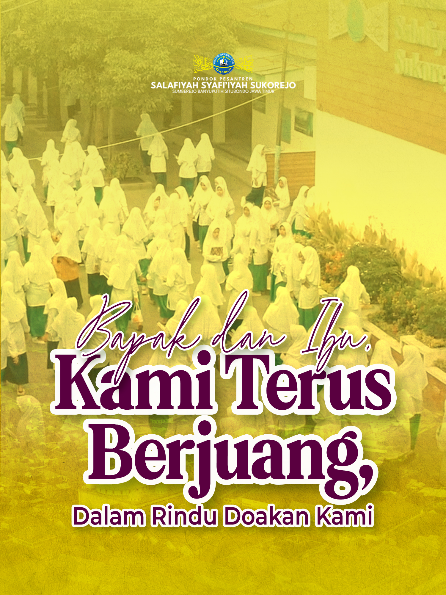 Bapak dan Ibu, Kami Terus Berjuang, Dalam Rindu Doakan Kami #pesantrensukorejo #sinergitaskebaikan #bergeraktotalitas #pondokpesantrensalafiyahsyafiiyah #s3tv #wartasantri