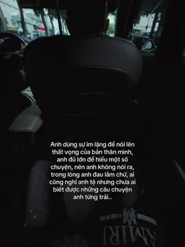 Anh dùng sự im lặng để nói lên thất vọng của bản thân mình, anh đủ lớn để hiểu một số chuyện, nên anh không nói ra, trong lòng anh đau lắm chứ, ai cũng nghĩ anh tệ nhưng chưa ai biết được những câu chuyện anh từng trải..#tamtrang #fyp #xuhuong 