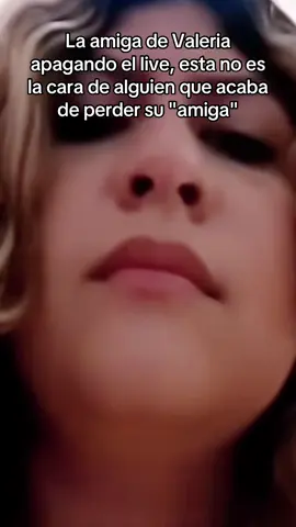 La amiga de Valeria apagando el live #justicia #valeria #amigasfalsas💔 cuídense de sus enemigos, pero más de los que dicen ser sus amigos #hipocrita #🥺 #parati 
