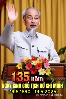 Kỷ niệm 135 năm Ngày sinh Chủ tịch Hồ Chí Minh ( 19/5/1890 - 19/5/2025)
