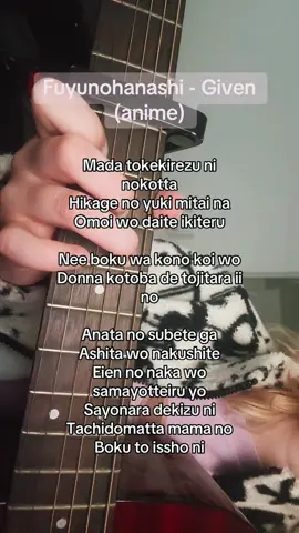 Fuyunohanashi #fuyunohanashi #given #anime #singing #pourtoi #foru #fyp #foryoupage #givenanime #mafuyu #mafuyusato #guitar #sing #chant #animefyp #animetok #fuyunohanashigiven #fuyunohanashicover #coversong #foryou #animesong 