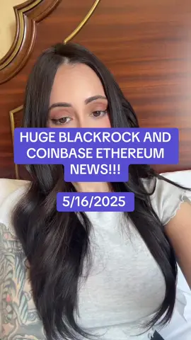 HUGE BLACKROCK AND COINBASE ETHEREUM NEWS!!! 5/16/2025  #blackrock #coinbase #ethereum #money #crypto #wendy #cryptowendyo 