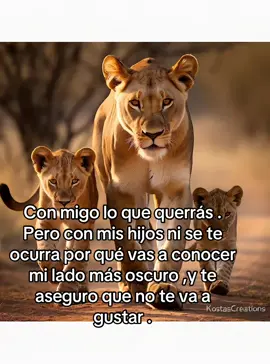 Una verdadera madre protege a sus hijos como sea y de quien sea .