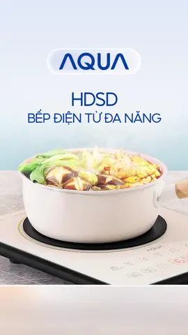 HDSD Bếp từ Aqua ICT2201R #nauantienloi #beptudon #tietkiemdien #beptucaocap #Aqua #AquaHome #AquaSmallAppliances