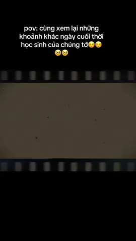 #CapCut kỉ niệm mãi ở trong kí ức của chúng tôi#kiniemcap3 #viralvideo #xuhuongtiktok #xuhuong #cap3cuatoi #pov 