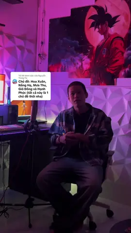 Trả lời @Nguyễn Trang Hạ bạn đưa chủ đề tui viết nhạc tập 4 Xuân Hạ Thu Đông #longnonla 