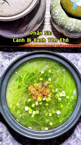 99 ngày nấu 99 món ngon cho Vợ (Phần 53): Canh bí xanh tôm khô #food #canhbixanhtomkho #monngonmoingay #xuhuong #chonggiatruong 