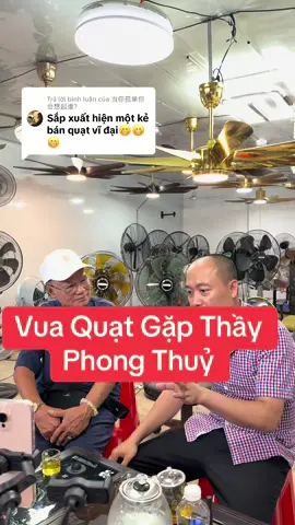Trả lời @当你孤单你会想起谁？ #vuaquat #tietkiemdien #phongthuy Vua Quạt Giác Ngộ Nhiều Điều Khi Gặp Được Thầy Phong Thuỷ  Đến Tận Nơi Mua Quạt 