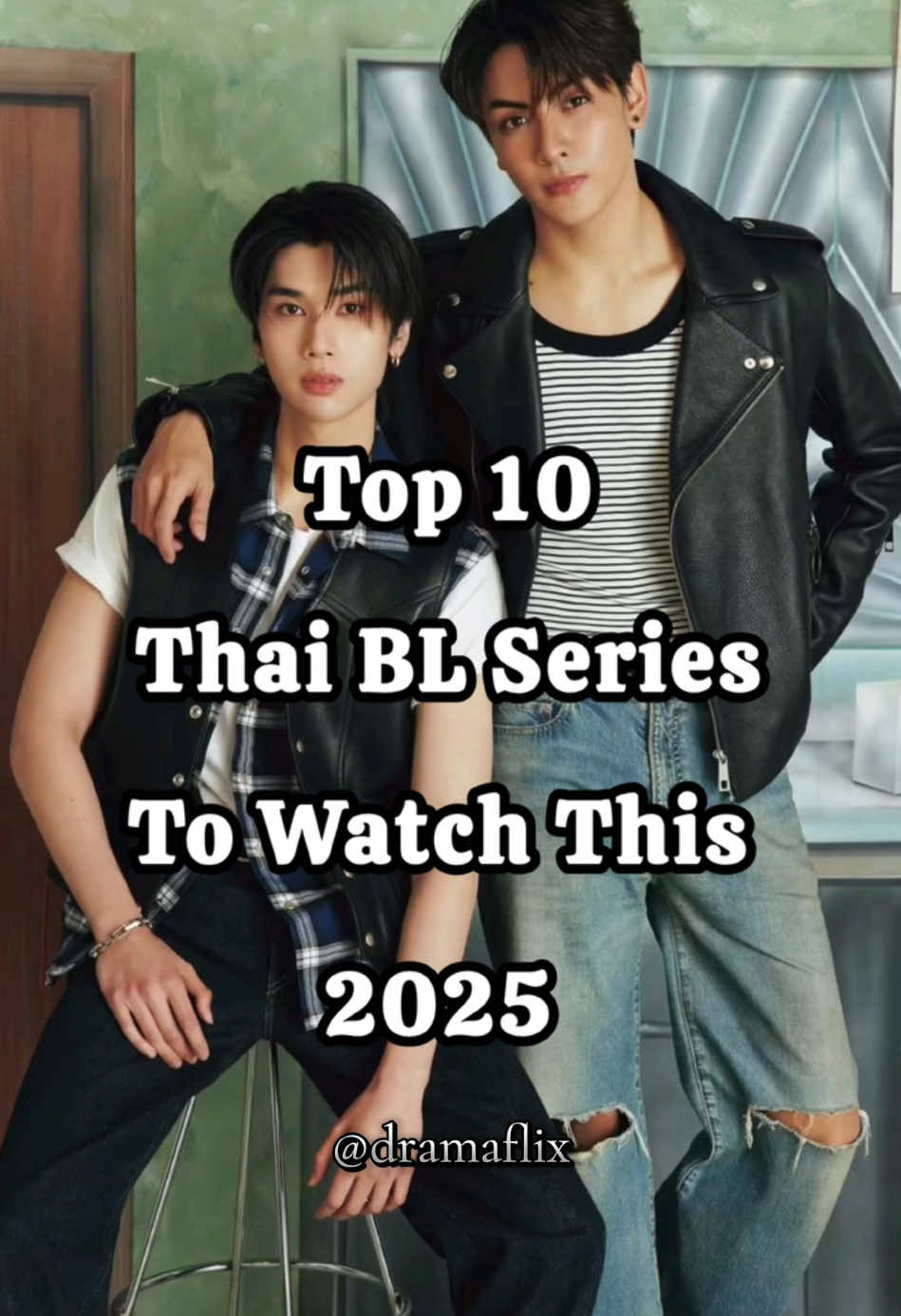 Top 10 Thai BL Series to Watch this 2025. #blseries #thaibl #thaiblseries #fypシ゚ #bldrama #fyp #topform #theheartkillers #pitbabe2 #thenextprince #viral #theboynextworld #goviral #fyppppppppppppppppppppppp 