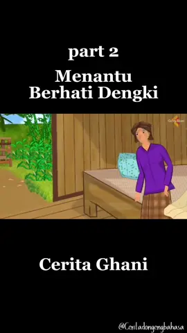 part 2 | Menantu Berhati Dengki | Cerita Ghani | Ceritadongengbahasa #part2 #menantuberhatidengki #ceritaghani #ceritadongengbahasa #dongeng #ceritadongeng #dongengsebelumtidur #fyp 