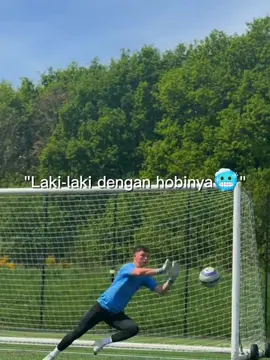 #laki_laki_dengan_hobinya🥶🔥 kalau gua hobigua #kiper bahkandi sekolah jadi #gk