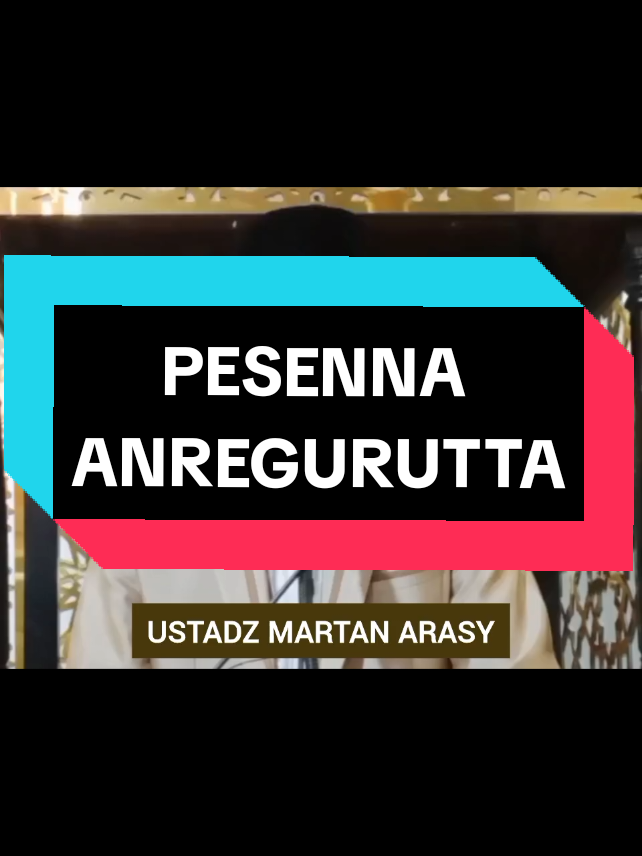 CERAMAH BUGIS - PASENNA ANREGURUTTA #ceramahbugis #bugismakassar 