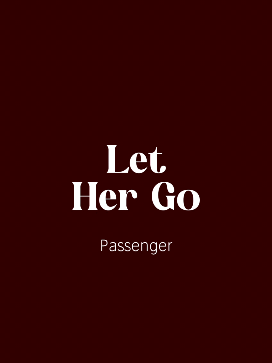 let her go | #lethergo #passenger #clovmsc #tipografia #música 