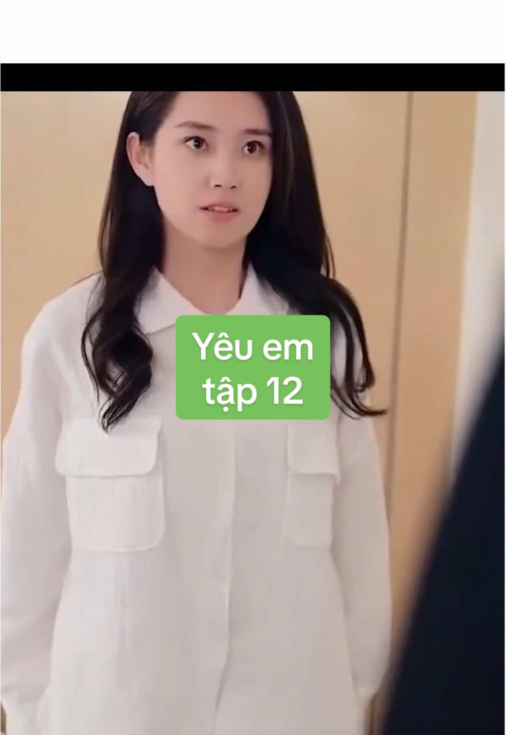 Yêu em - tập 12 #reviewphim #phimhaymoingay #phimtongtai #phimtrungquoc #phimhay #reviewphimhay 