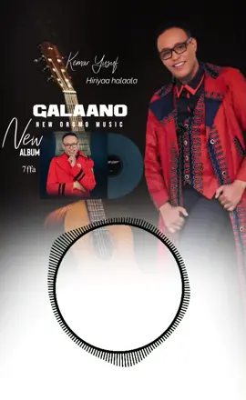 kemar yusuf, New Album GALAANOO | 2025 #viral #foryou #newmusic #album #oromomusic  #oromotiktok #ethiopian_tik_tok🇪🇹🇪🇹🇪🇹🇪🇹 