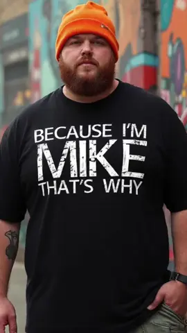 #mike #tshirt #thatwhy Because i am mike