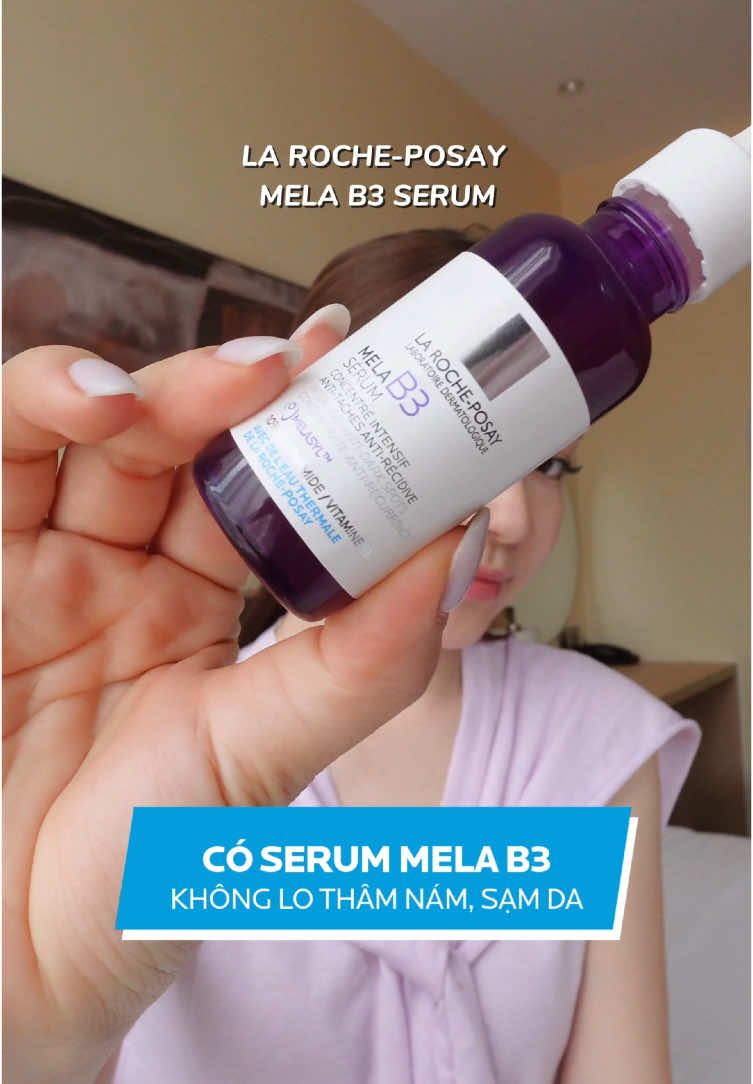 Có serum dưỡng sáng mờ thâm Mela B3, không còn nỗi lo thâm, sạm và nám trên làn da 💜✨ #larocheposayvn #MelaB3 #melasyl #sangdamotham 