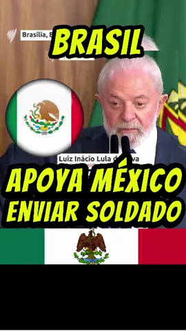 brasil apoya a mexico y quiere enviar soldados #noticiasmexico #claudiasheimbaum #donaldtrump #noticias #ejercitomexicano #mexico #estadosunidos🇺🇸 #vladimirputin👑 #trump #news #putin