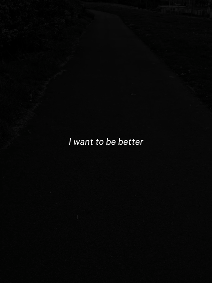 I want to be better... #lifequotes #quotes #quoteoftheday #wanttobebetter ##nomotivation #selfimprovementjourney #MentalHealth #relatable #relatablequote #sad #sadvibes #foru #fyp 