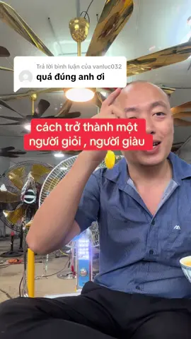 Trả lời @vanluc032 cách trở thành những người giàu người giỏi 