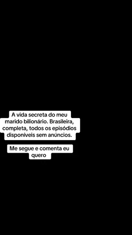 A vida secreta do meu marido bilionário. Brasileira, completa, todos os episódios disponíveis sem anúncios. Me segue e comenta eu quero 