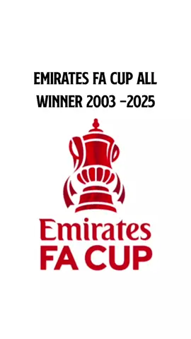 Emirates FA Cup Winner From 2002-2025 #facup #emirates #football #ti̇ktok #tiktokviral 
