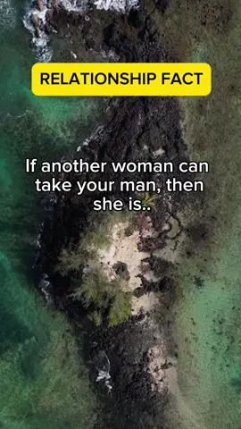 If another woman can  take your man, then  she is.. #psychologyfact #relationshipfact 
