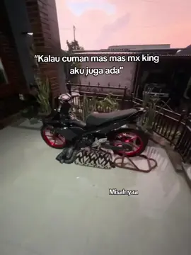 misal ee😩 #mxsoloraya #mxking150 #fyp #mxkingsolostyle #mxking #lewatberanda #fyppppppppppppppppppppppp #mxjogja #parati 