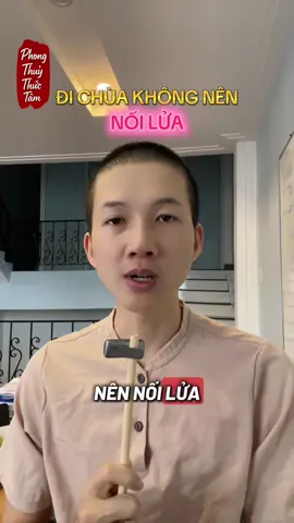 Đi chùa không nên nối lửa #phongthuythuctam 