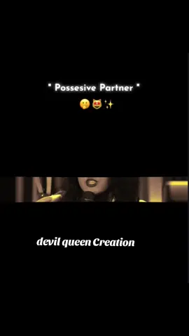 possessive partner🧐🤨💗#devilqueenofficial36🦋 #devilqueencreation #statusvideo #whatsapp 